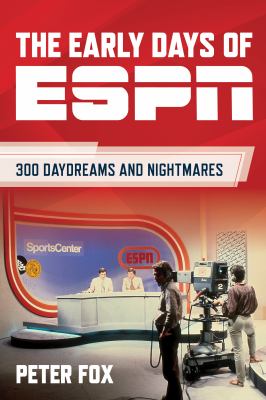The early days of ESPN : 300 daydreams and nightmares  cover image cdn