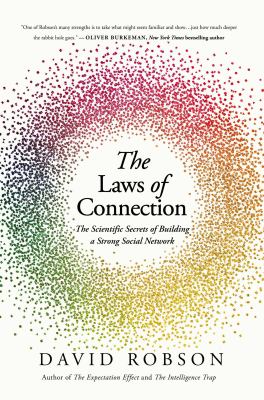 The laws of connection : the scientific secrets of building a strong social network cover image
