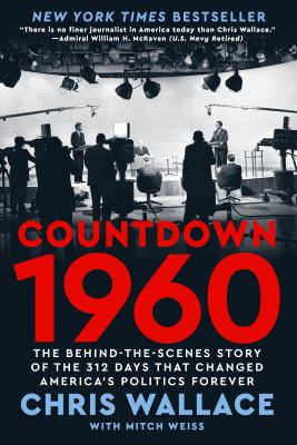 Countdown 1960 : the behind-the-scenes story of the 312 days that changed America's politics forever  cover image cdn