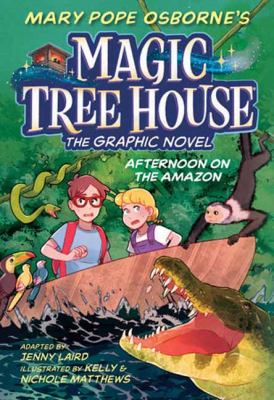 Mary Pope Osborne's Magic tree house. 6, Afternoon on the Amazon : the graphic novel cover image