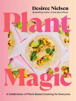 Plant magic : a celebration of plant-based cooking for everyone  cover image cdn