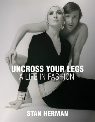 Uncross your legs : a life in fashion  cover image cdn