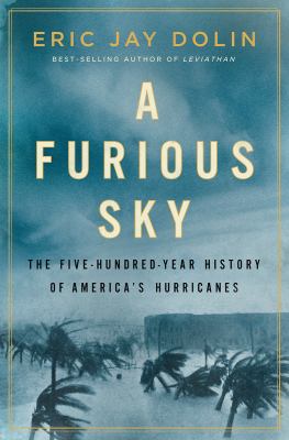 A Furious Sky The Five-Hundred-Year History of America's Hurricanes cover image cdn