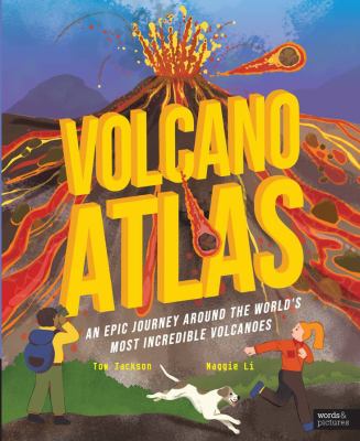 Volcano atlas : an epic journey around the world's most incredible volcanoes  cover image cdn