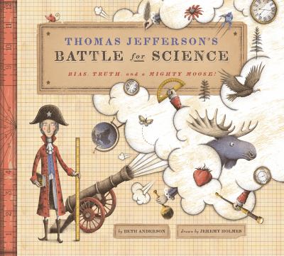 Thomas Jefferson's battle for science : bias, truth, and a mighty moose!  cover image cdn