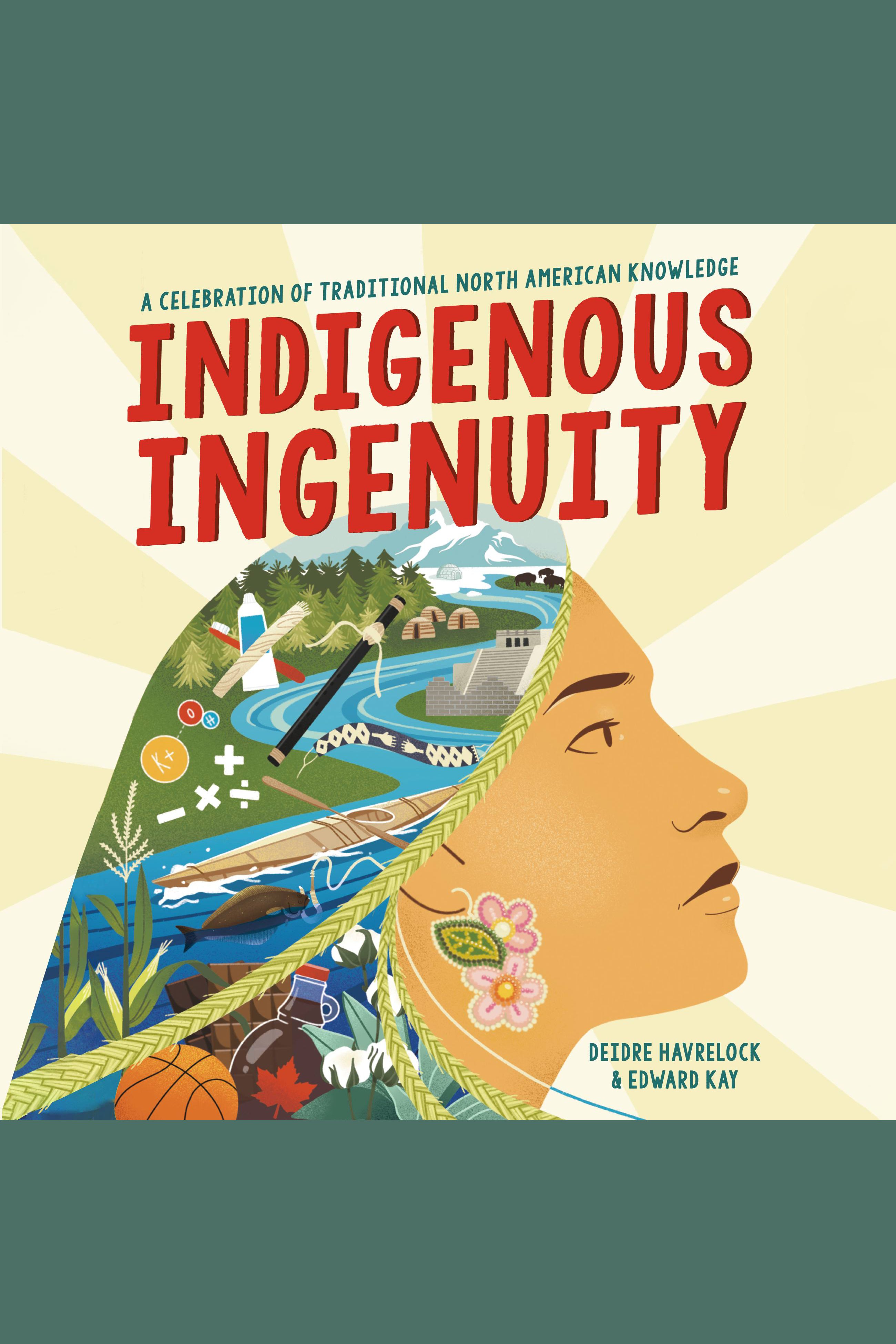Indigenous Ingenuity A Celebration of Traditional North American Knowledge cover image cdn