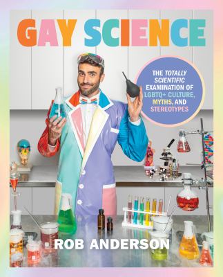 Gay science : the totally scientific examination of LGBTQ+ culture, myths, and stereotypes  cover image cdn
