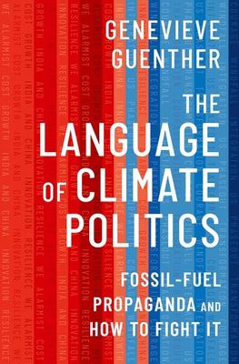 The language of climate politics : fossil-fuel propaganda and how to fight it  cover image cdn