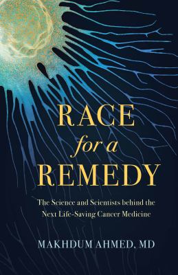 Race for a remedy : the science and scientists behind the next life-saving cancer medicine  cover image cdn