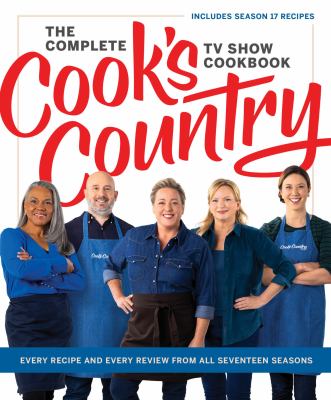 The complete Cook's country TV show cookbook : every recipe and every review from all seventeen seasons  cover image cdn