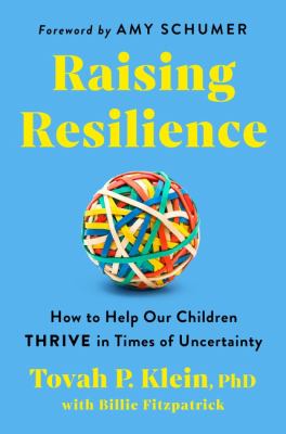 Raising resilience : how to help our children thrive in times of uncertainty  cover image cdn