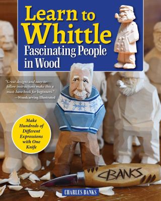 Learn to whittle : fascinating people in wood : make hundreds of different expressions with one knife  cover image cdn