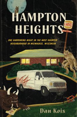 Hampton Heights : one harrowing night in the most haunted neighborhood in Milwaukee, Wisconsin  cover image cdn