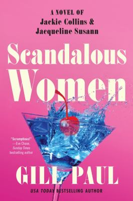 Scandalous women : a Novel of Jackie Collins and Jacqueline Susann  cover image cdn