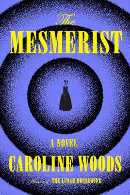 The Mesmerist : a novel cover image