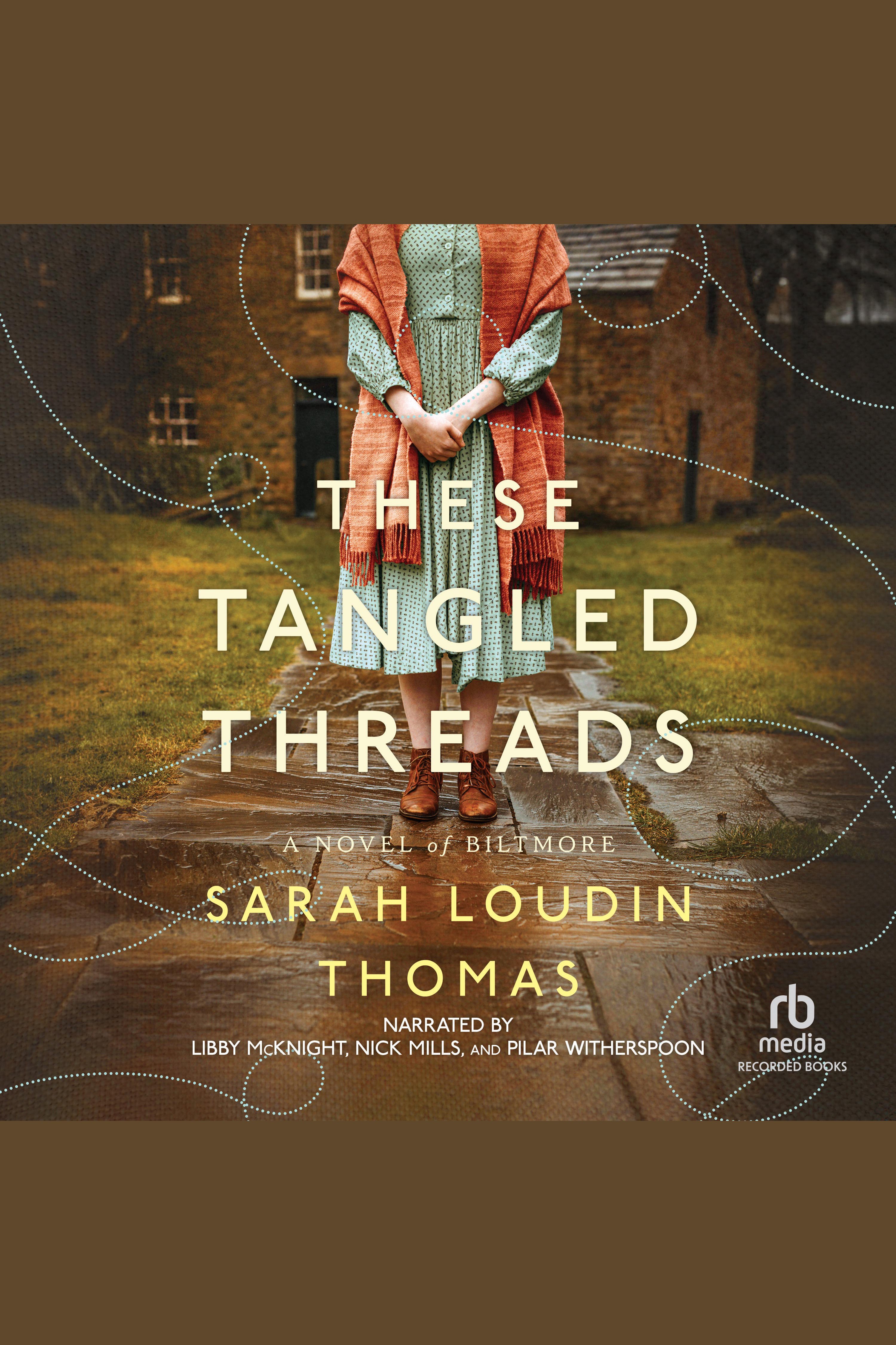 These Tangled Threads A Novel of Biltmore cover image cdn