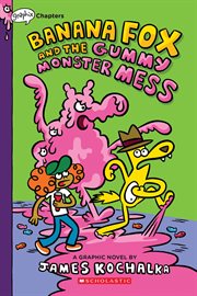 Banana Fox and the Gummy Monster Mess cover image cdn
