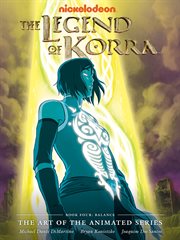 The Legend of Korra. The Art of the Animated Series Book Four : Balance cover image cdn