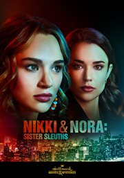Nikki & Nora : Sister Sleuths. Nikki & Nora cover image cdn