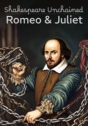 Shakespeare Unchained : Romeo & Juliet cover image cdn