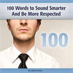100 Words to Sound Smarter and Be More Respected cover image cdn