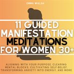 11 Guided Manifestation Meditations cover image cdn