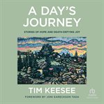 A Day's Journey : Stories of Hope and Death-Defying Joy cover image cdn