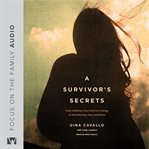 A survivor's secrets : once trafficked, now free from feelings of worthlessness, fear, and shame cover image cdn