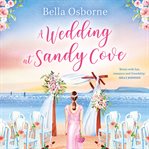 A Wedding at Sandy Cove : Books #1-4. Wedding at Sandy Cove cover image cdn