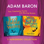 Adam Baron Audio Collection : Boy Underwater, You Won't Believe This cover image cdn