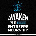 Awaken Your Entrepreneurship : Best Business Advice cover image cdn