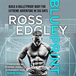 Blueprint : Build a Bulletproof Body for Extreme Adventure in 365 Days cover image cdn