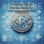 Deciphering the Bitcoin Blueprint cover image cdn