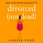 Divorced Not Dead cover image cdn