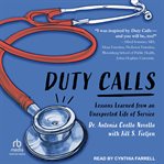 Duty Calls : Lessons Learned from an Unexpected Life of Service cover image cdn