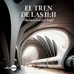 El tren de las 11 : 11 cover image cdn