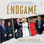 Endgame : Inside the Royal Family and the Monarchy's Fight for Survival cover image cdn