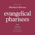 Evangelical Pharisees cover image cdn