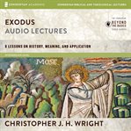 Exodus audio lectures : 8 lessons on history, meaning, and application. Zondervan biblical and theological lectures cover image cdn