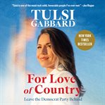 For Love of Country : Why I Left the Democratic Party cover image cdn
