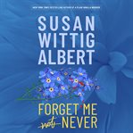 Forget Me Never : China Bayles cover image cdn