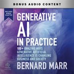 Generative AI in Practice : 100+ Amazing Ways Generative Artificial Intelligence Is Changing Business And Society cover image cdn