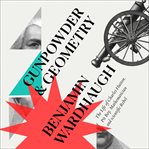Gunpowder and geometry : the life of Charles Hutton, pit boy, mathematician and scientific rebel cover image cdn