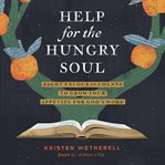 Help for the Hungry Soul : Eight Encouragements to Grow Your Appetite for God's Word cover image cdn