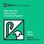 How Can Our Church Find a Faithful Pastor? cover image cdn