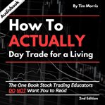 How to Actually Day Trade for a Living : Best Day Trading Books for Beginners cover image cdn