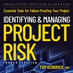 Identifying and Managing Project Risk : Essential Tools for Failure-Proofing Your Project cover image cdn