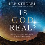 Is God Real? : Exploring the Ultimate Question of Life cover image cdn