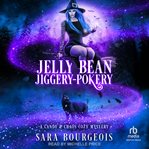 Jelly Bean Jiggery-Pokery : Candy & Chaos Cozy Mystery cover image cdn