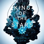 King of the Stars : Stella and Sol cover image cdn